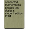 Connected Mathematics Shapes and Designs Student Edition 2004 door James T. Fey