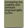 Connecting the Usability and Software EngineeringLife Cycles: door Pardha S. Pyla