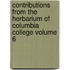 Contributions from the Herbarium of Columbia College Volume 6