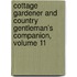 Cottage Gardener and Country Gentleman's Companion, Volume 11
