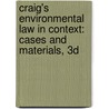 Craig's Environmental Law in Context: Cases and Materials, 3D by Robin K. Craig