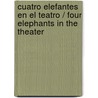 Cuatro Elefantes En El Teatro / Four Elephants In The Theater door Pedro Maria Garcia Franco