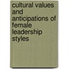 Cultural Values and Anticipations of Female Leadership Styles by Chin-Chung Chao