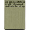 Die Berichterstattung In Bild-zeitung Und Süddeutschezeitung door Jakob Steinhagen