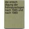Die Entsch Digung Der Freimaurerlogen Nach 1945 Und Nach 1989 by Lars Chr Barnewitz