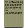 Die Entwicklung des deutschen Pluralsystems im 20.Jahrhundert by Salah Ata Fakhry