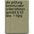 Die Prüfung Kommunaler Unternehmen Gemäß § 53 Abs. 1 Hgrg