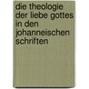 Die Theologie der Liebe Gottes in den johanneischen Schriften door Enno E. Popkes