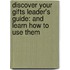Discover Your Gifts Leader's Guide: And Learn How to Use Them