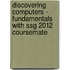 Discovering Computers - Fundamentals with Ssg 2012 Coursemate