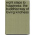 Eight Steps to Happiness: The Buddhist Way of Loving Kindness