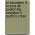 El Escorpion 3 La Cruz De Pedro/ The Scorpion 3 Pedro's Cross