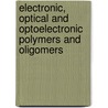 Electronic, Optical and Optoelectronic Polymers and Oligomers door Michael C. Lewis