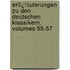 Erlï¿½Uterungen Zu Den Deutschen Klassikern, Volumes 55-57
