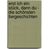 Erst ich ein Stück, dann du - Die schönsten Tiergeschichten by Patricia Schröder