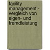 Facility Management -  Vergleich von Eigen- und Fremdleistung by Klewer Janine