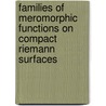 Families of Meromorphic Functions on Compact Riemann Surfaces by M. Namba