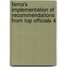 Fema's Implementation of Recommendations from Top Officials 4 by United States Dept of Homeland
