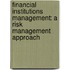 Financial Institutions Management: A Risk Management Approach