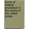Forms of Federal Procedure in the Courts of the United States by Frank O. Loveland