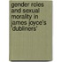 Gender roles and sexual morality in James Joyce's 'Dubliners'