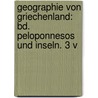 Geographie Von Griechenland: Bd. Peloponnesos Und Inseln. 3 V door Conrad Bursian