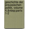 Geschichte Der Preussischen Politik, Volume 4,&Nbsp;Parts 1-2 by Johann Gustav Droysen