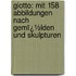 Giotto: Mit 158 Abbildungen Nach Gemï¿½Lden Und Skulpturen