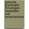 Gotische Grammatik: Mit Einigen Lesestcken Und Wrtverzeichnis door Wilhelm Braune