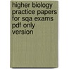 Higher Biology Practice Papers For Sqa Exams Pdf Only Version door Graham Moffatt