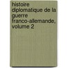 Histoire Diplomatique De La Guerre Franco-Allemande, Volume 2 door Albert Sorel