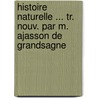 Histoire Naturelle ... Tr. Nouv. Par M. Ajasson De Grandsagne by William Pliny
