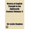 History of English Thought in the Eighteenth Century Volume 1 by Sir Leslie Stephen