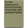 Human Exposure to Environmental Chemicals with Updated Tables by Domenic A. Moretti