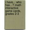 I Have... Who Has...? Math Interactive Game Cards, Grades 2-3 door Teacher Created Resources