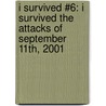 I Survived #6: I Survived the Attacks of September 11th, 2001 by Lauren Tarshis