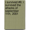 I Survived #6: I Survived the Attacks of September 11th, 2001 door Lauren Tarshis