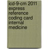 Icd-9-cm 2011 Express Reference Coding Card Internal Medicine door Not Available