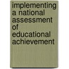 Implementing a National Assessment of Educational Achievement by World Bank