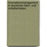 Innovationsmanagement in deutschen Klein- und Mittelbetrieben door Karsten Roepke