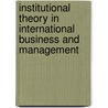 Institutional Theory in International Business and Management door Prof Laszlo Tihanyi
