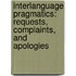 Interlanguage Pragmatics: Requests, Complaints, and Apologies