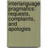 Interlanguage Pragmatics: Requests, Complaints, and Apologies door Anna Trosborg