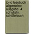 Jo-Jo Lesebuch Allgemeine Ausgabe  4. Schuljahr. Schülerbuch