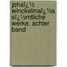 Johaï¿½ Winckelmaï¿½S Sï¿½Mtliche Werke. Achter Band door Joseph Eiselein