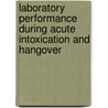 Laboratory Performance During Acute Intoxication and Hangover by United States Government