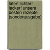 Lafer! Lichter! Lecker! Unsere besten Rezepte (Sonderausgabe) door Johann Lafer