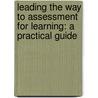 Leading The Way To Assessment For Learning: A Practical Guide by Sandra Herbst