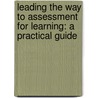 Leading The Way To Assessment For Learning: A Practical Guide door Sandra Herbst