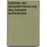 Leitbilder Der Altstadterneuerung - Das Beispiel Wolfenbuttel by Andre Sperlich